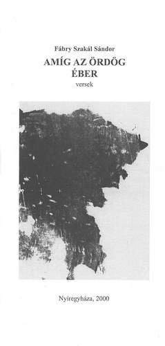 Fábry Szakál Sándor - Amíg az ördög éber - versek