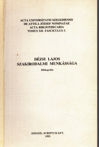 Klukovitsn� Par�czy Katalin, R�cz B�l�n�, Iv�nyi Szab� �va - D�zsi Lajos szakirodalmi munk�ss�ga - Bibliogr�fia