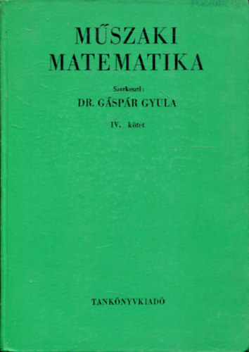 Dr. Gspr Gyula - Mszaki matematika IV.