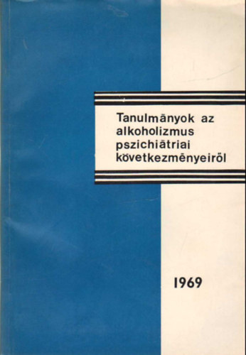 Tariska; Gerby; Kardos (szerk.) - Tanulmnyok az alkoholizmus pszichitriai kvetkezmnyeirl