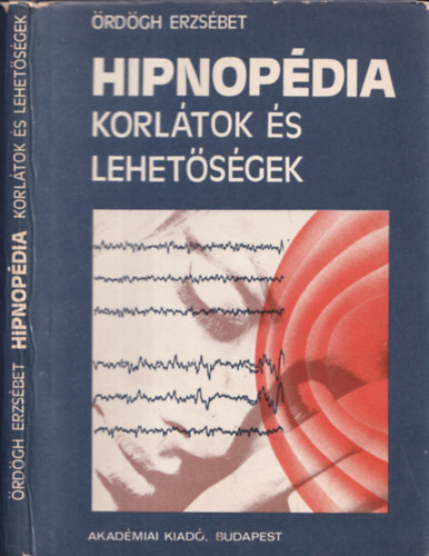 Ördögh Erzsébeth - Hipnopédia (Korlátok és lehetőségek)