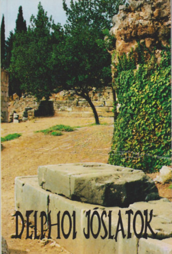 Steiger Korn�l (szerk.) - Delphoi j�slatok