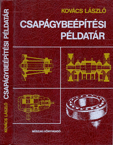 Kov�cs L�szl� okl. g�p�szm�rn�k - Csap�gybe�p�t�si p�ldat�r