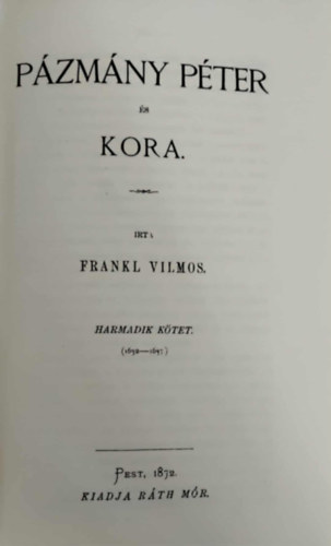 Frankl Vilmos - Pzmny Pter s kora III. 1632-1637