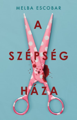 Escobar, Melba - A szpsg hza
