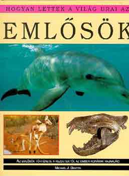Michael J. Benton - Hogyan lettek a vil�g urai az eml�s�k?