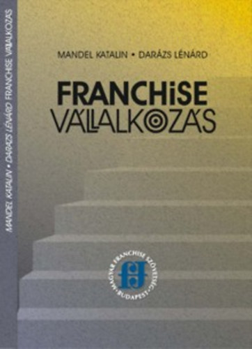 Mandel Katalin; Darzs Lnrd - Franchise vllalkozs