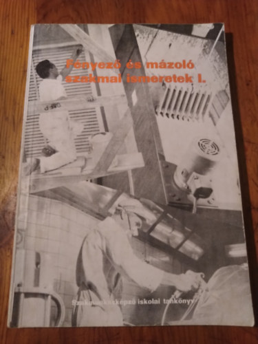Ol�h D�niel; Dem�ndy Mikl�s - F�nyez� �s m�zol� szakmai ismeretek I.