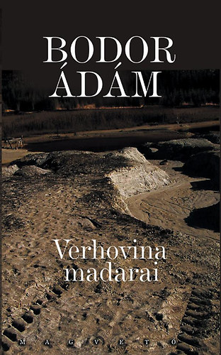 Bodor Ádám - Verhovina madarai