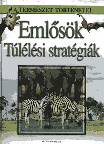Magyar K�nyvklub - Eml�s�k, t�l�l�si strat�gi�k (a term�szet t�rt�netei)