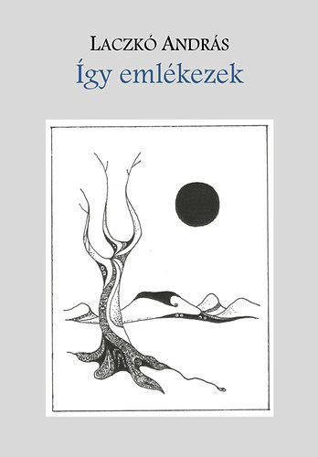 Laczk� Andr�s - �gy eml�kezek