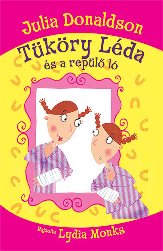Julia Donaldson - Tüköry Léda és a repülő ló