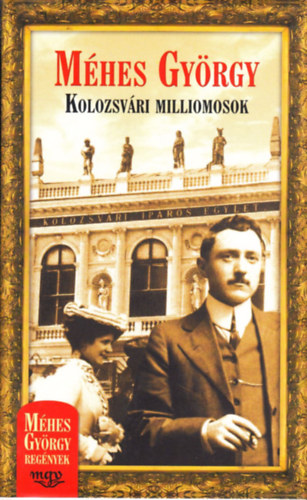 Mhes Gyrgy - Kolozsvri milliomosok