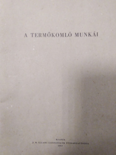 Cseh S�ndor, Kiss L�szl�, P�l J�zsef - A term�koml� munk�i