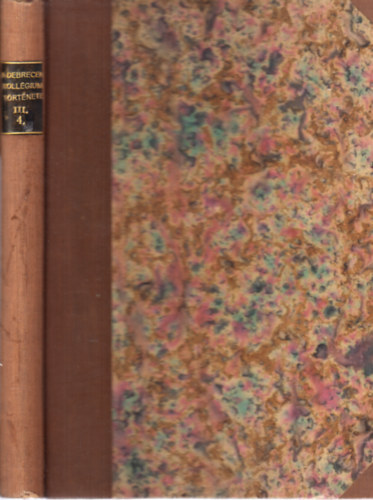 Zsigmond Ferenc - A Debreceni Koll�gium t�rt�nete 3. k�tet 4. r�sz- A Debreceni Koll�gium �s a magyar irodalom