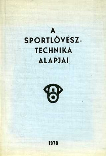 Losonci Tibor (szerk.) - A sportlvsztechnika alapjai