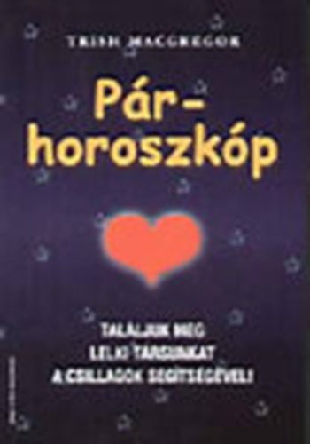 Trish MacGregor - Prhoroszkp - Talljuk meg lelki trsunkat a csillagok segtsgvel