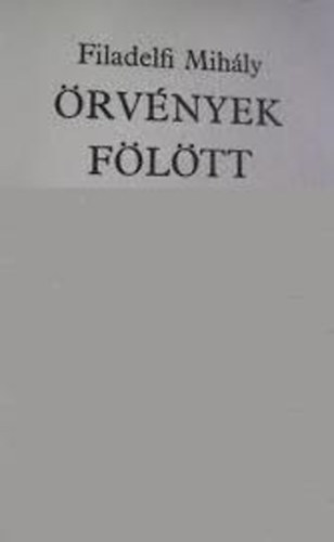 Filadelfi Mih�ly - �rv�nyek f�l�tt