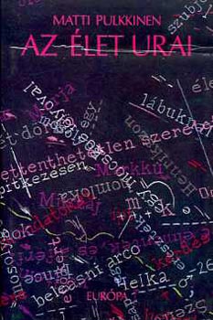 Matti Pulkkinen - Az élet urai