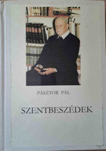 P�sztor P�l - Szentbesz�dek