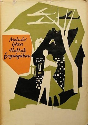 Molnár Géza - Holtak fogságában