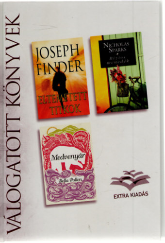 Joseph Finder, Bella Pollen, Nicholas Sparks - Eltemetett titkok o Medvenyr o Biztos menedk (Reader's Digest- vlogatott knyvek)