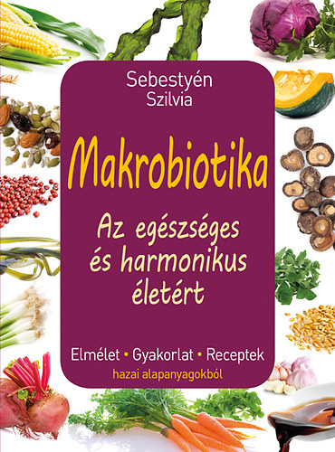 Sebestyén Szilvia - Makrobiotika