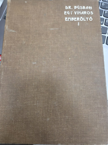 Dr. Búsbach Péter - Egy viharos emberöltő