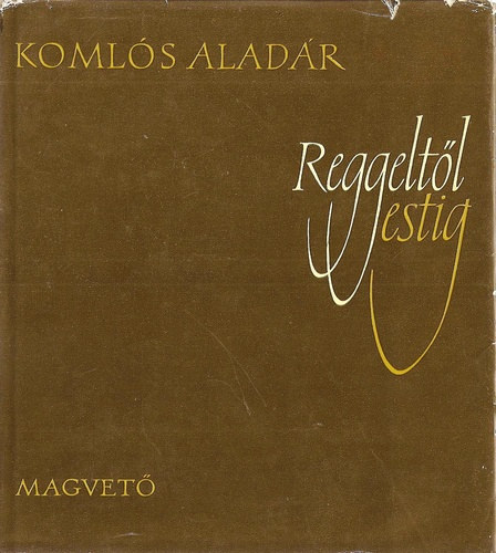 Koml�s Alad�r - Reggelt�l estig