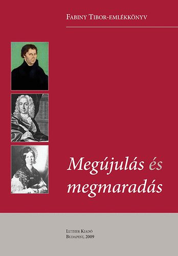 Kornyi Andrs (szerk.) - Megjuls s megmarads - Fabiny Tibor-emlkknyv