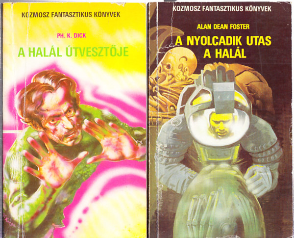 Alan Dean Foster, Ph. K. Dick - Kozmosz fantasztikus k�nyvek (2db.): A nyolcadik utas a hal�l + A hal�l �tveszt�je