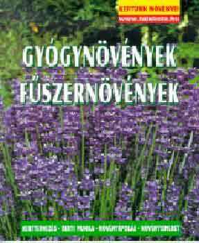 Wolfgang Grosser - Gy�gyn�v�nyek, f�szern�v�nyek (Kert�nk n�v�nyei)