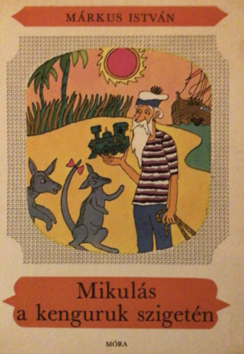 Mrkus Istvn - Mikuls a kenguruk szigetn