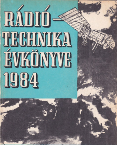 B�kei Ferenc (F�szerk) - 4 db R�di�technika �vk�nyve: 1976, 1983, 1984, 1994,