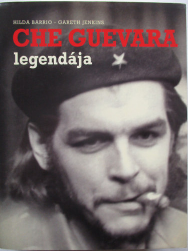 Barrio, Hilda-Jenkins, Gareth - Che Guevara legend�ja