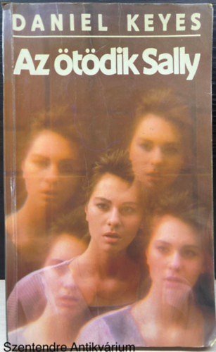 Daniel Keyes, Fordította: Szilágyi Tibor - Az ötödik Sally (Alap kiadás.)