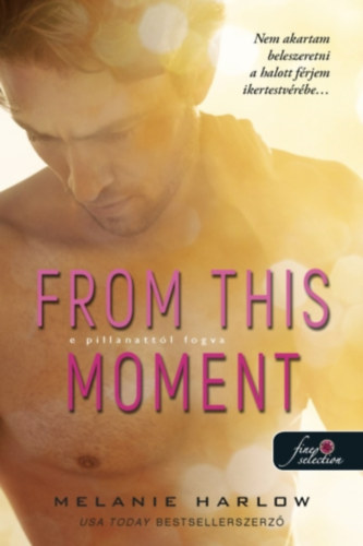 Melanie Harlow - From This Moment - E pillanatt�l fogva