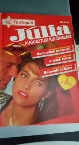 J�lia Augusztusi k�l�nsz�m - Nem adlak m�snak! - A l�lek t�kre - Beleval� �ril�ny