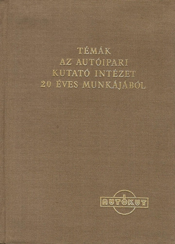 K�r�sk�nyi Zolt�n (szerk.) - T�m�k az Aut�ipari Kutat� Int�zet 20 �ves munk�j�b�l