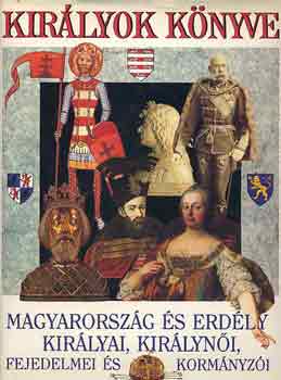 Bertnyi-Diszegi-Horvth - Kirlyok knyve: Magyarorszg s Erdly kirlyai, kirlyni...