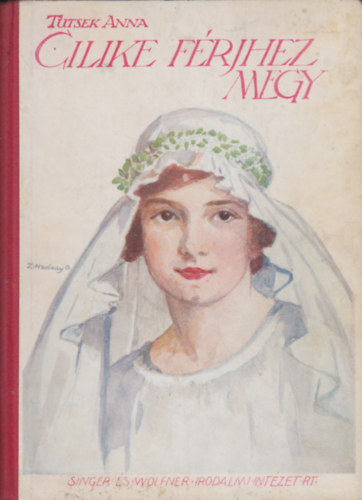 Tutsek Anna - Cilike frjhez megy