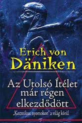 Erich Von Daniken - Az utols tlet mr rgen elkezddtt