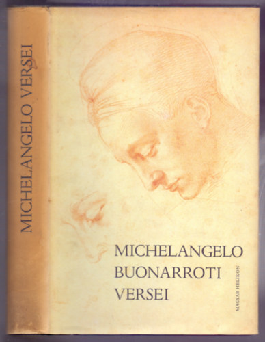 Michelangelo Buonarroti, Fordította: Rónay György - Michelangelo versei - képeivel illusztrálva