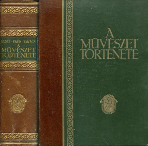 Barth Bla - ber Lszl - Felvinczi Takcs Zoltn - A mvszet trtnete - Kiadi flbr kts!
