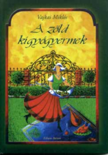 Vajkai Mikl�s - A z�ld k�gy�gyermek