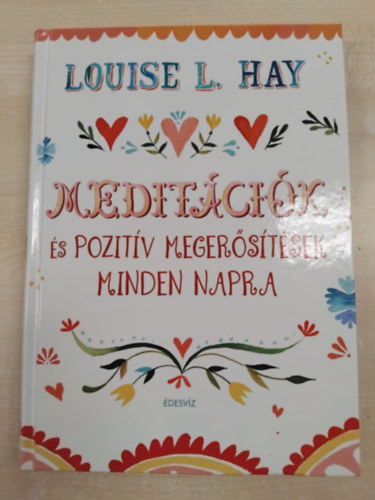 Louise L. Hay - Meditcik s pozitv megerstsek minden napra