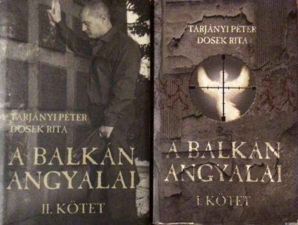 Dosek Rita - Tarjnyi Pter - A Balkn Angyalai I-II.