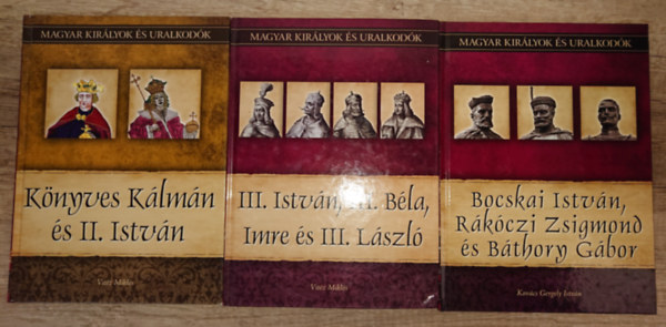 Vit�z Mikl�s - 3 k�tet a Magyar kir�lyok �s uralkod�k c�m� sorozatb�l: K�nyves K�lm�n �s II. Istv�n, III. Istv�n, III. B�la, Imre �s III. L�szl�, Bocskai, R�k�czi Zsigmond, B�thory G�bor