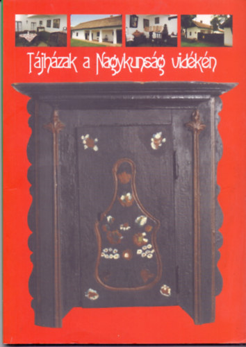 Dr. Bartha Jlia s Benedek Csaba (szerk.) - Tjhzak a Nagykunsg vidkn