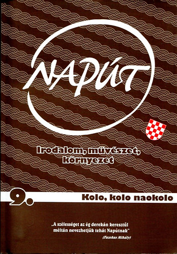 Szondi Gyrgy (sorozatszerk.) - Napt - Irodalom, mvszet, krnyezet 2012/9. Kolo, kolo naokolo